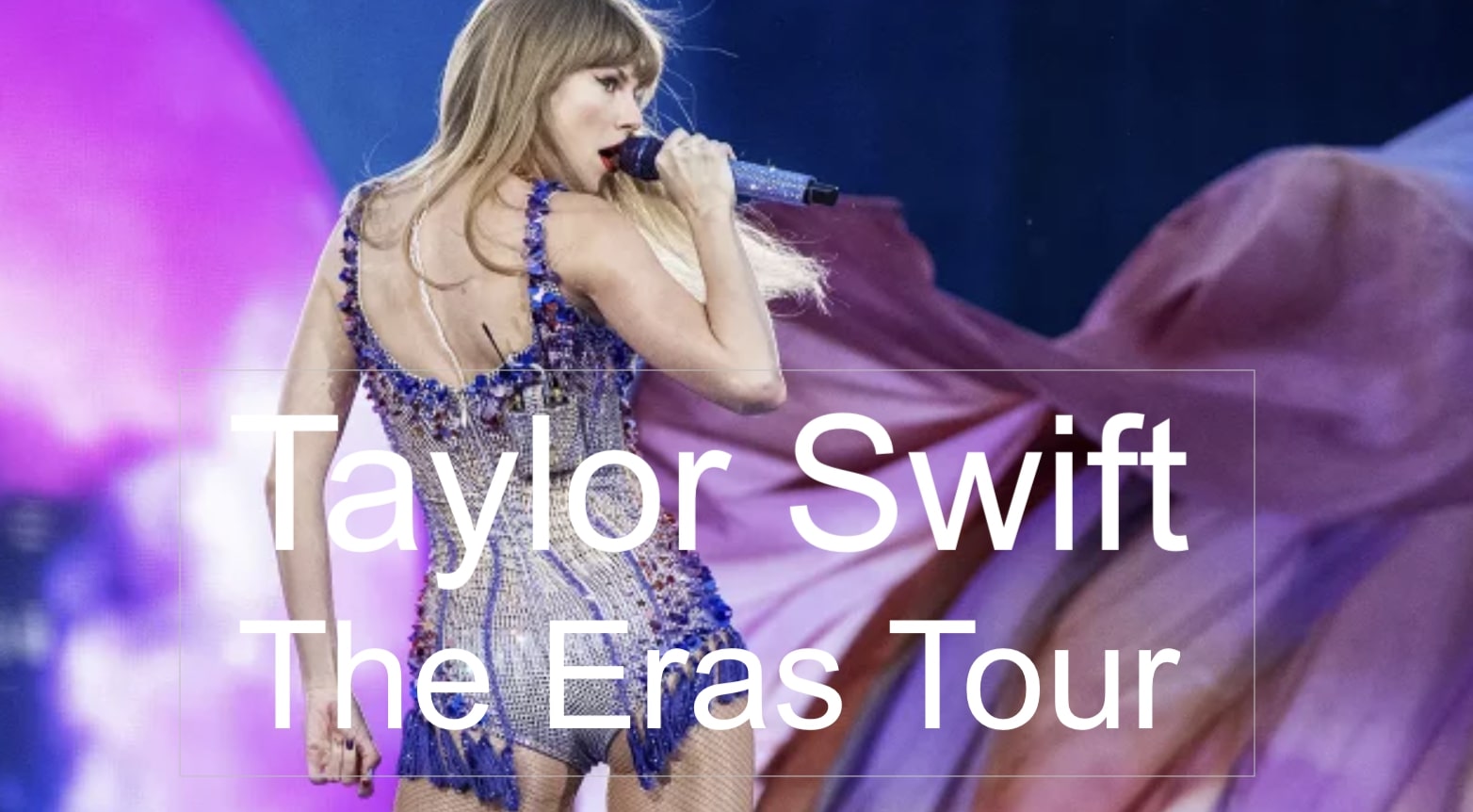 Taylor Swift : The Eras Tour รีวิวทัวร์คอนเสริ์ต